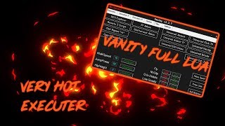 (RE-ADDED DOWNLOAD LINK) | OP VANITY FULL LUA EXECUTOR | [WORKING]