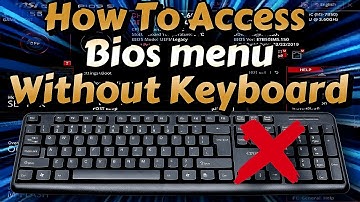 How To Access Bios Without Keyboard