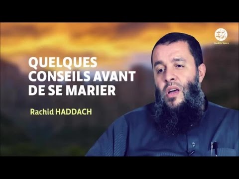 Quelques conseils avant de se marier - Rachid Haddach