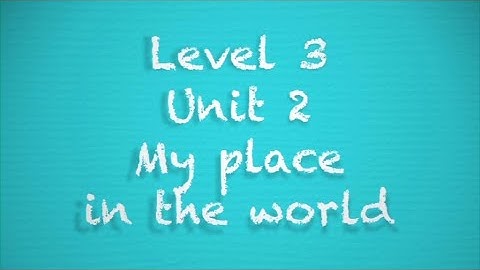 Our World 3 - Unit 2