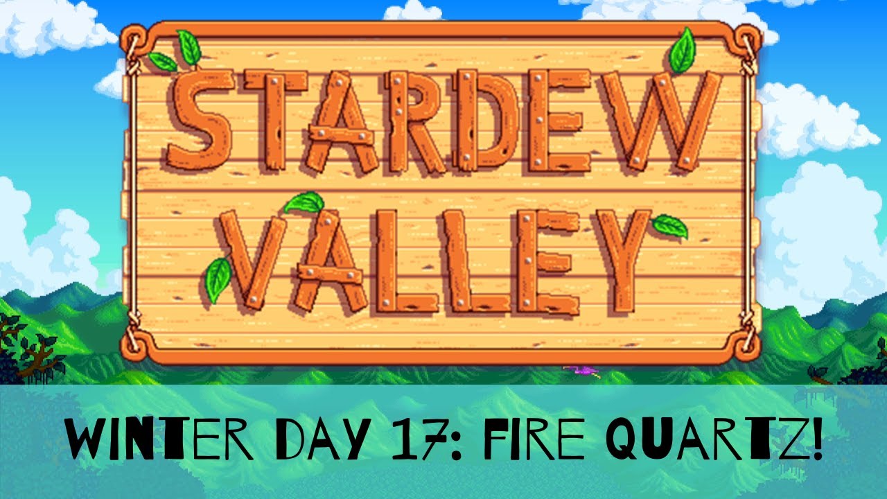 Fire Quartz! Stardew Valley Winter Day 17 