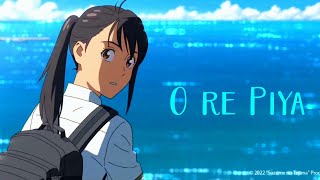 O Re Piya X Anime | AMV | Hindi - Lofi Song | Slowed  Reverb | Suzume - Anime