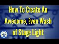 How to Create An Awesome Even Wash of Stage Light