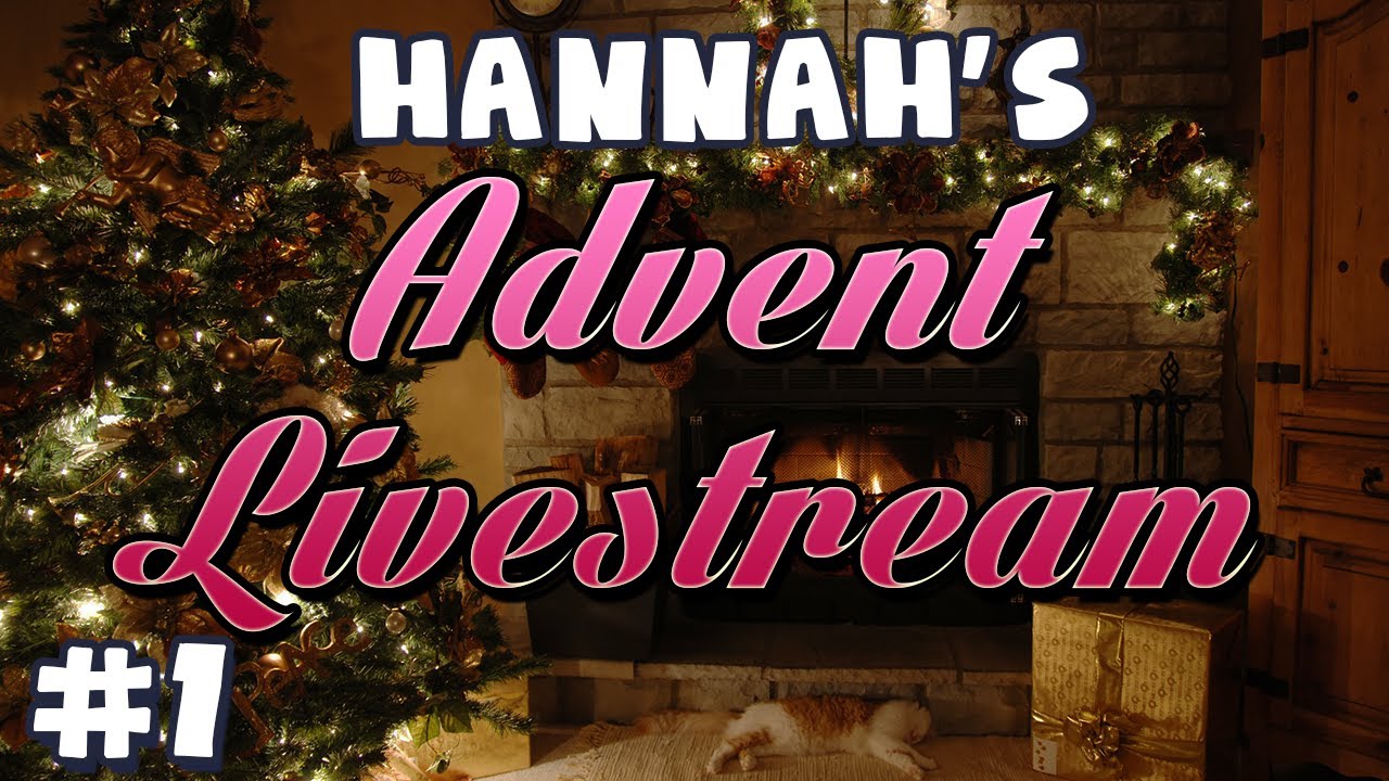 Hannah's Advent - Livestream Highlights #1