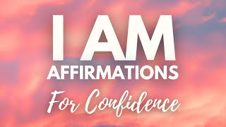 I AM POSITIVE AFFIRMATIONS ✨ For CONFIDENCE, SELF-BELIEF and RESILENCE ✨ (affirmations said once)