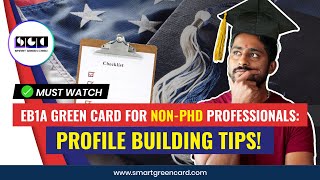 EB1A Green Card for Non-PhD Professionals: Profile Building Tips! | Smart Green Card