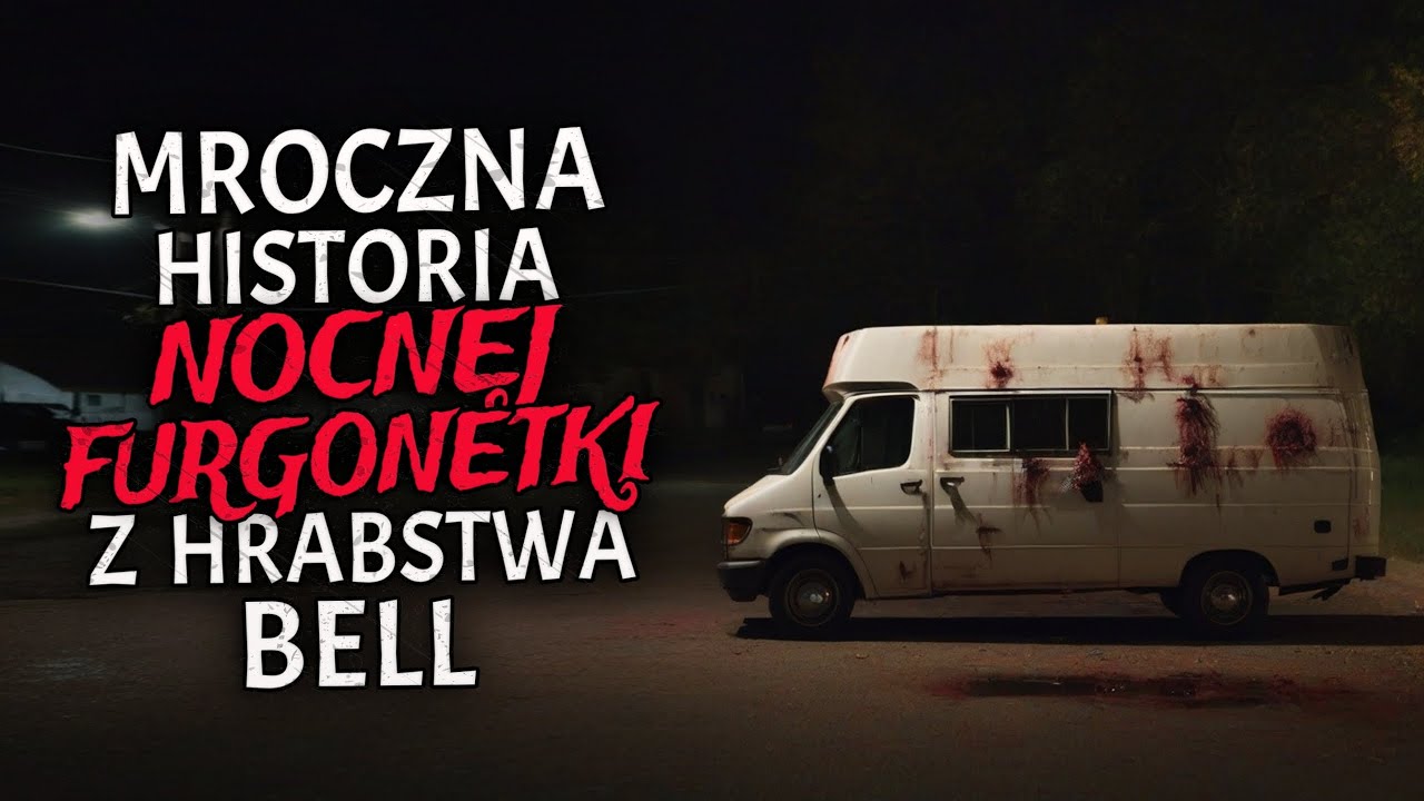 Mroczna Historia Nocnej Furgonetki z Hrabstwa Bell