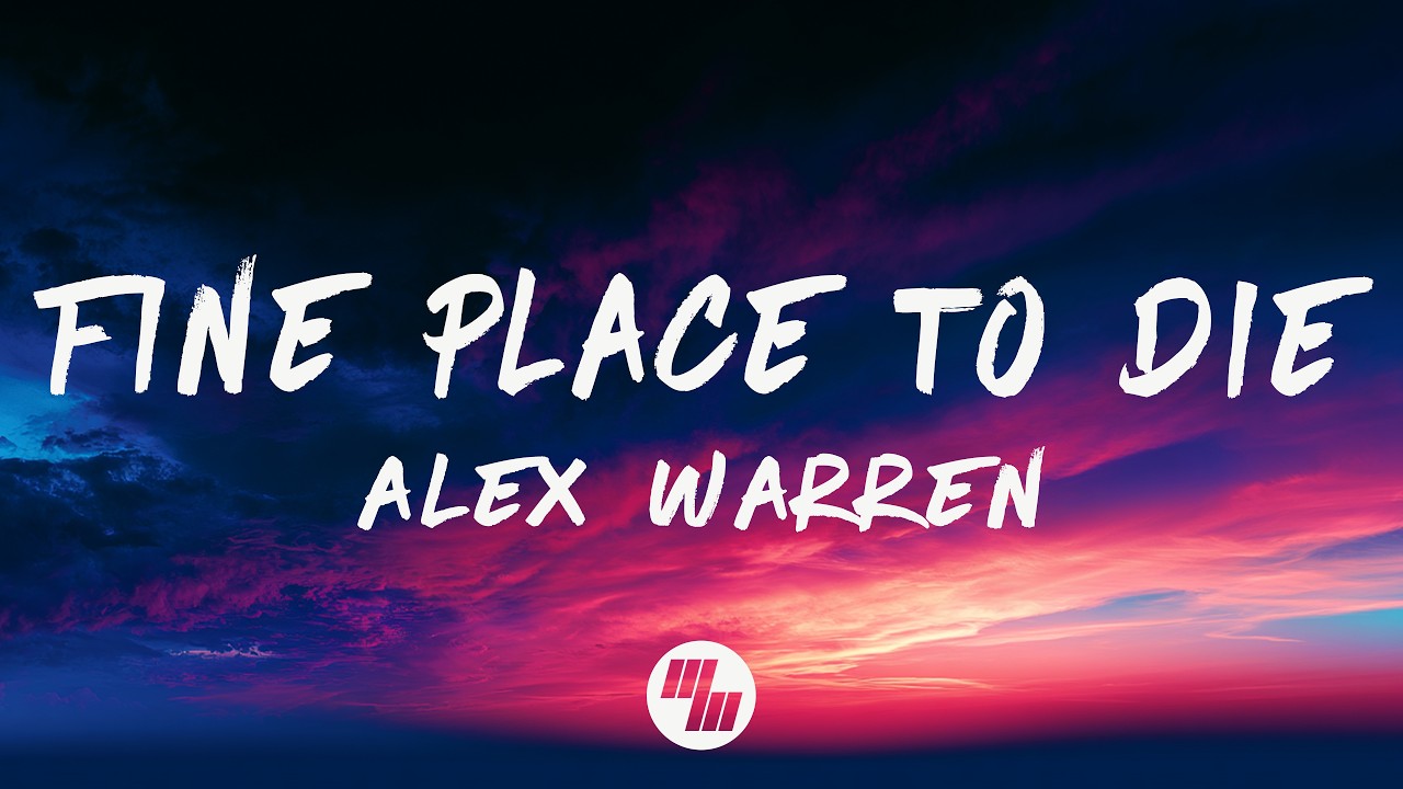 Alex Warren - FINE PLACE TO DIE (Lyrics) - YouTube