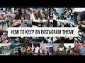 HOW TO KEEP AN INSTAGRAM THEME + ADVICE, TIPS