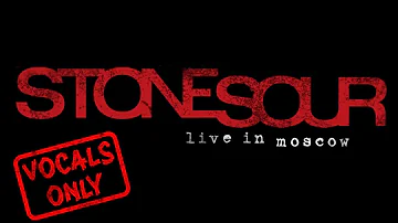 Stone Sour - Reborn - Vocals Only (Live In Moscow)