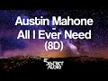 Austin Mahone - All I Ever Need (8D)