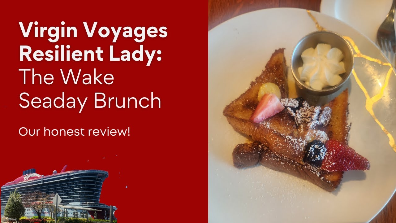 Virgin Voyages Resilient Lady Food Review | The Wake Brunch + Vegan Options!