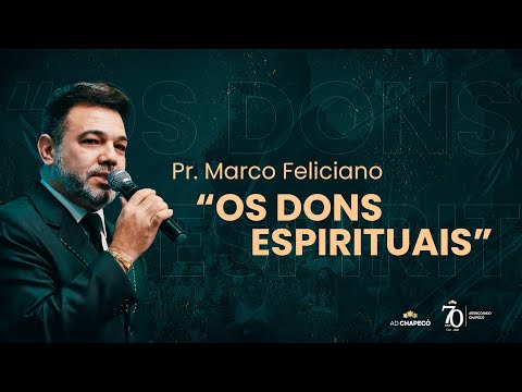 Pastor Marco Feliciano - Spiritual Gifts - 70 Years of the Assembly of God in Chapecó
