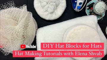 DIY Home made hat blocks for hats. Hat Making tutorials with Elena Shvab Millinery, London