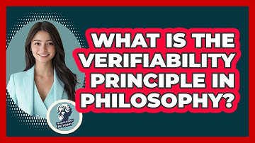 What Is The Verifiability Principle In Philosophy? - Philosophy Beyond