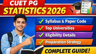 CUET PG Statistics 2026 Explained | Participating Universities, Syllabus & Paper Code