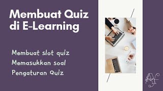 Tutorial Membuat Quiz di E-Learning