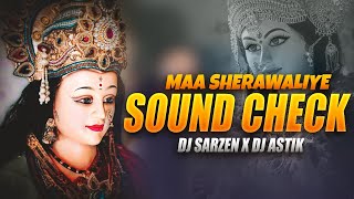 Maa Sherawaliye DJ Remix 2025 | Durga Puja DJ Song | Dj Sarzen Sound Check