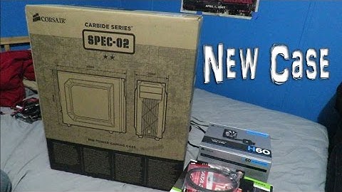 Computer Rebuild W/ New Corsair Spec - 02 Case