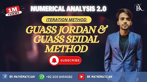 Gauss Jacobi Method & Gauss Seidel Method | Numerical Analysis | Explanation with Examples