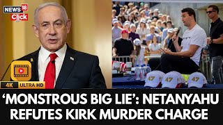 Netanyahu Denies Israel's Involvement in Charlie Kirk's Assassination | Trump Aide | 4K | N18G