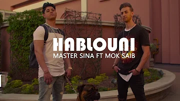 Master Sina ft. Mok Saib - Hablouni  (Prod Dj Souhil)