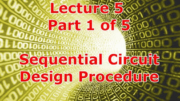 Lecture 5.1 - Sequential Circuit Design Procedure (Mx1)