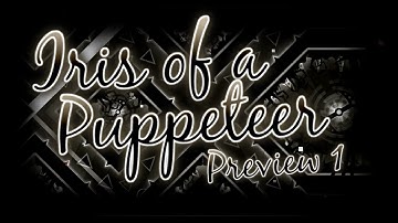 Iris of a Puppeteer Preview 1 [Extreme Demon Preview]