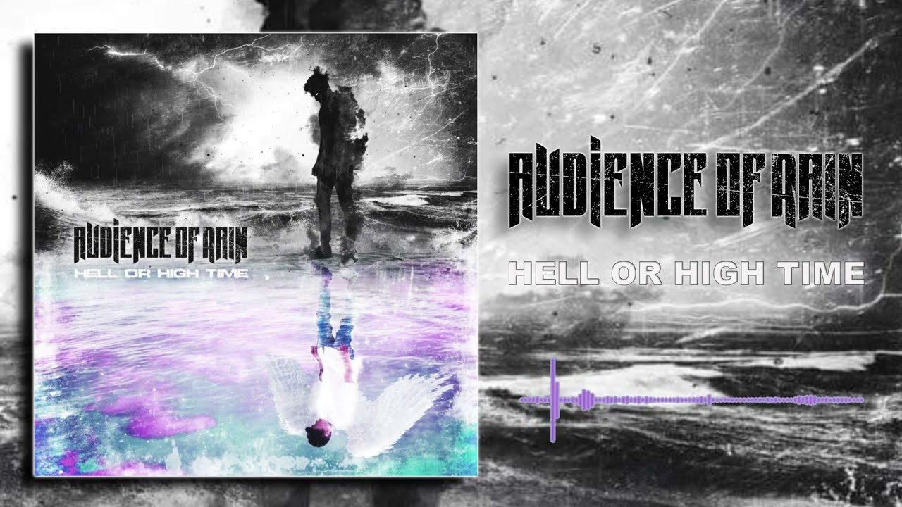 Watch Audience of Rain - Hell or High Time (Official Visualizer - Explicit) on YouTube Watch Audience of Rain - Hell or High Time (Official Visualizer - Explicit) on YouTube