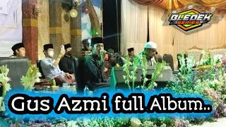 Full Album Sholawat Merdu Gus Azmi Askandar Terbaru 2022