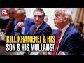 Trump plans To Murder Iran's Supreme Leader Khamenei &amp; His Son? | What The Report Reveals