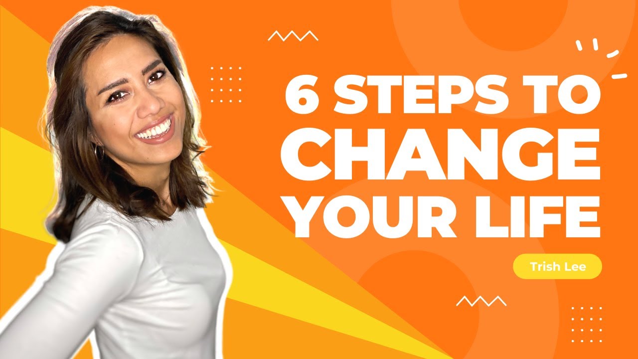 How To Change Your Life | 6 Actionable Steps - YouTube
