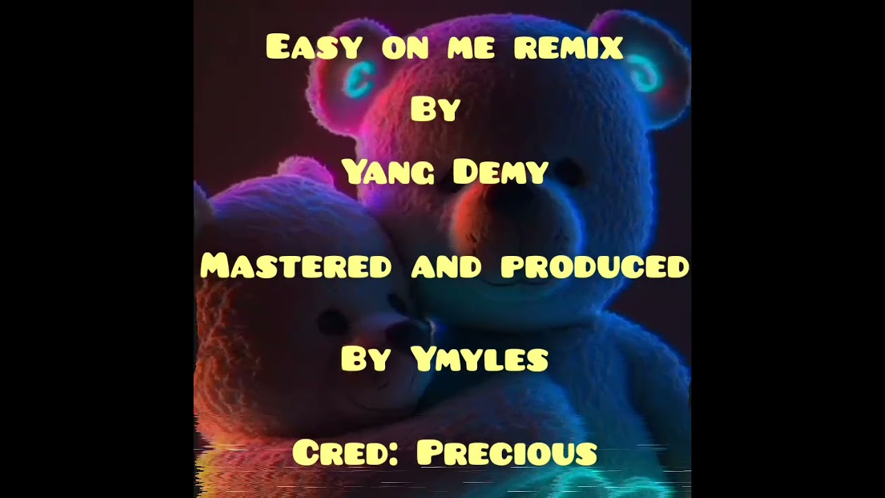 Easy on me remix by Precious X Yang Demy prod by YMYLES 