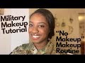 Military Friendly &quot;No Makeup&quot; Makeup Routine