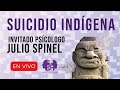 🔴En Vivo: Suicidio Indígena (invitado: Psicólogo Julio Spinel)