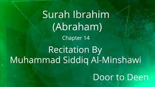 Surah Ibrahim (Abraham) Muhammad Siddiq Al-Minshawi  Quran Recitation