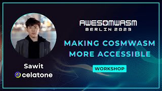 AwesomWasm Day 1 - Sawit - "Making CosmWasm More Accessible" [Workshop]