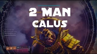 Destiny 2 Scuffed 2 Man Calus