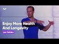 Enjoy More Health And Longevity | Lee Holden