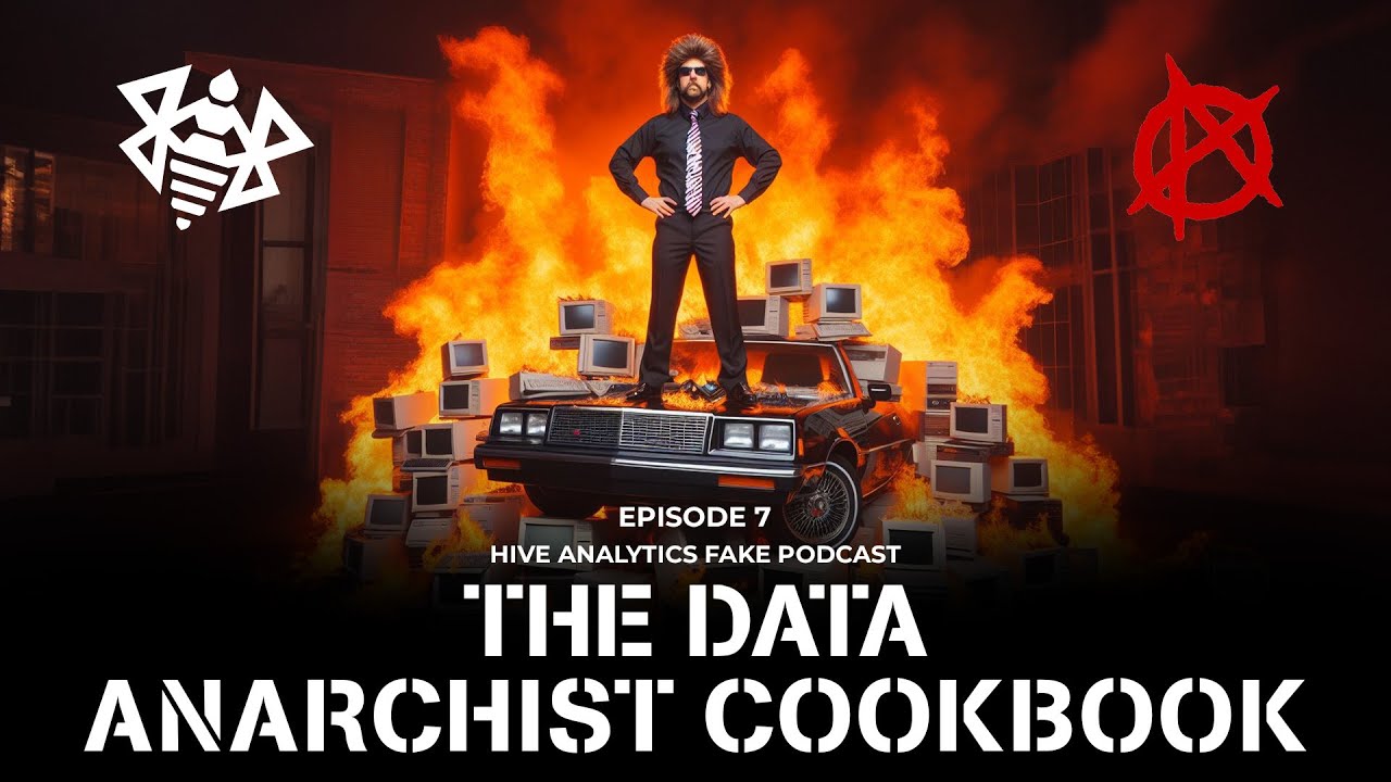 HIVE Analytics Fake Podcast Episode 7: The Data Anarchist Cookbook