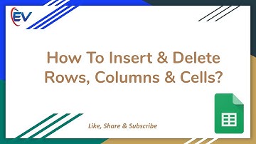 Google Sheets - How To Insert & Delete Rows, Columns & Cells? || Edutech Vision