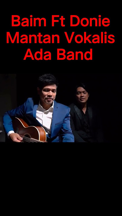 Baim Feat Donie Sibarani -Manusia Bodoh (Ada Band Cover) #baim #donniesibarani #adaband