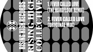 RISING HIGH COLLECTIVE - Fever Called Love (Hardfloor Mix)