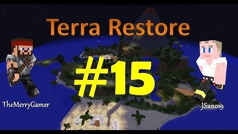 Minecraft - Terra Restore CTM with TheMerryGamer - Episode 15