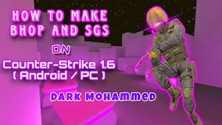 How To Make BHOP and SGS on CounterStrike 1.6  ( Android / PC )
