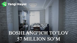 : Boshlang'ich to'lov 57 million so'm 1 xonali uy