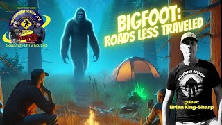 تجارب Bigfoot ورحلاته مع Brian King-Sharp [Squatch-D TV Ep. 143] screenshot 5