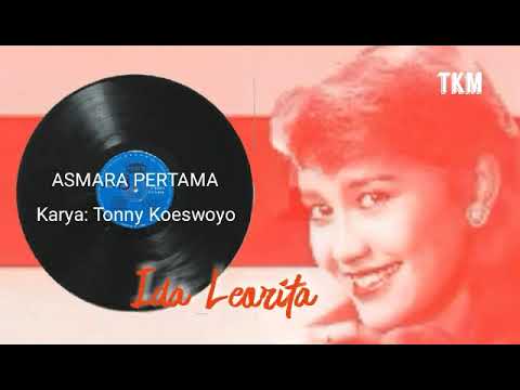 Asmara Pertama - karya Tony K.. Penyanyi: Ida Leorita
