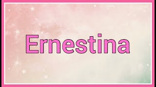 Ernestina | Name Origin Variations