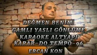 Değmen Beni̇m Gamli Yasli Gönlüme (Şan +Karaoke) Karar - Do Temp0 - 96 Resimi